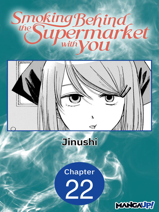 Title details for Smoking Behind the Supermarket with You, Chapter 22 by Jinushi - Available